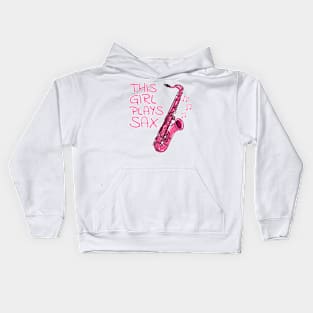 This Girl Plays Sax, Saxophone, Female Saxophonist Kids Hoodie